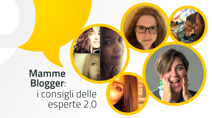 Mamme Blogger: i consigli delle esperte 2.0