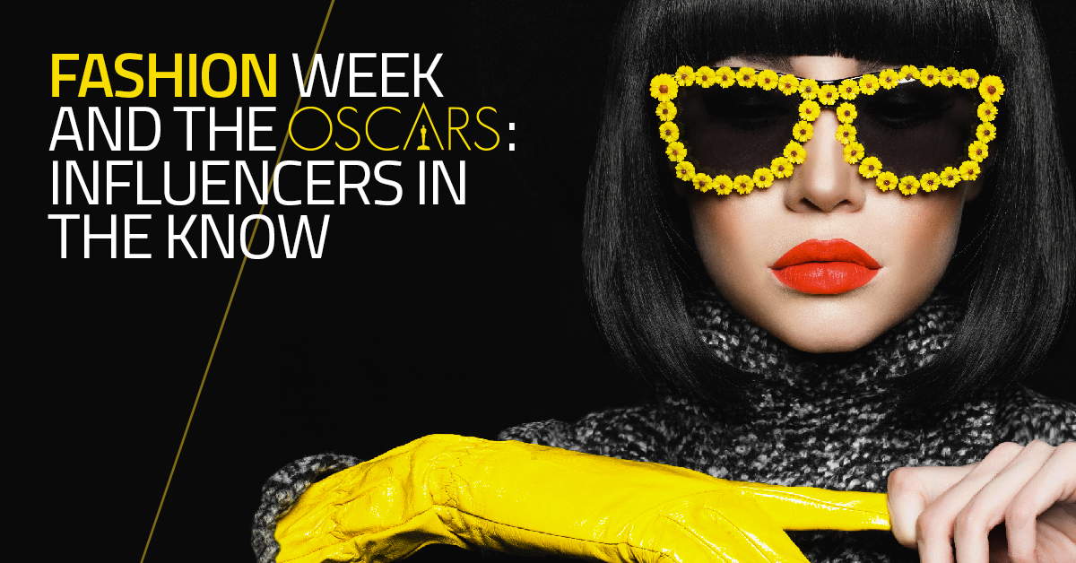 Fashion Week and the Oscars: Influencers in the know