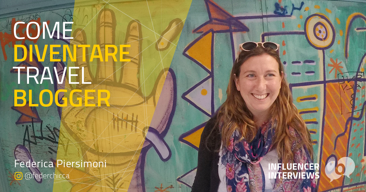Come diventare travel blogger: intervista a Federica Piersimoni