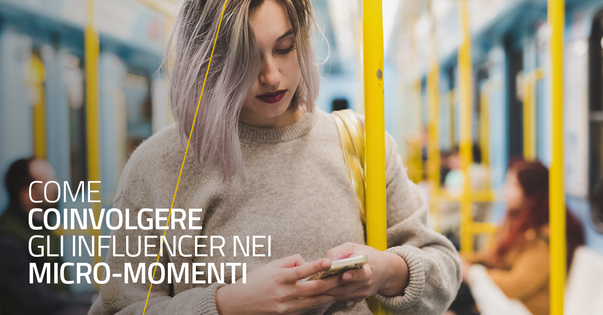 Come coinvolgere gli Influencer nei micro-momenti