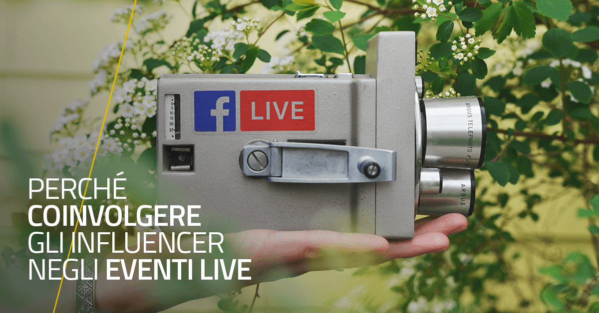Perché coinvolgere gli Influencer negli eventi live