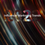 Influencer Marketing Trends in 2022